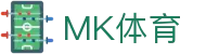MK体育(MKSPORTS)中国官方网站 – 体育赛事直播、比分、赛程与资讯